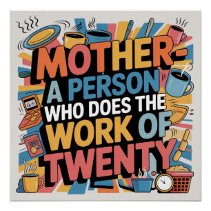 Póster Madre - Una Persona Que Hace El Trabajo De Veinte