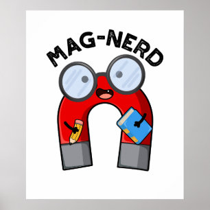 Póster Mag-nerd Funny Nerd Magnet Pun