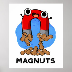 Póster Mag-nut Funny Magnet Pun