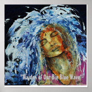 Póster "Maiden Of Our Big Blue Wave"