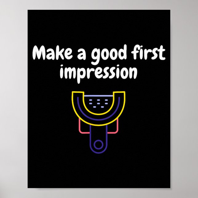 Póster Make A Good First Impression Dental Funny  (Frente)