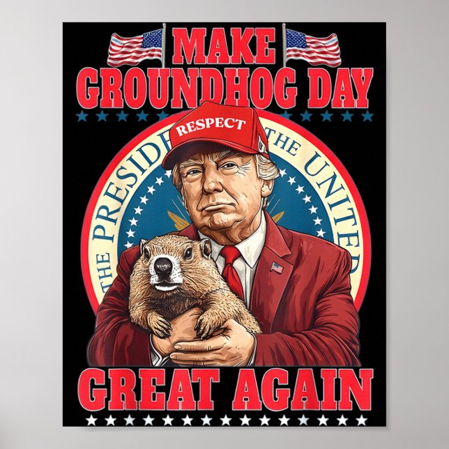 Póster Make Groundhog Day Great Again Funny Trump Holding (Frente)
