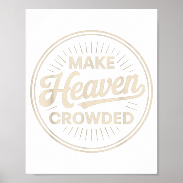 Póster Make Heaven Crowded Christian Evangelism Faith  (Frente)