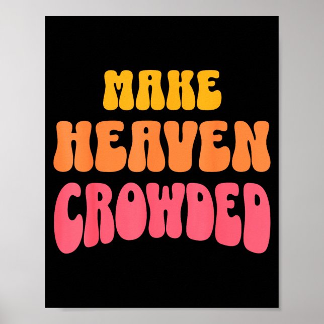 Póster Make Heaven Crowded Christian Faith Bible Church Q (Frente)