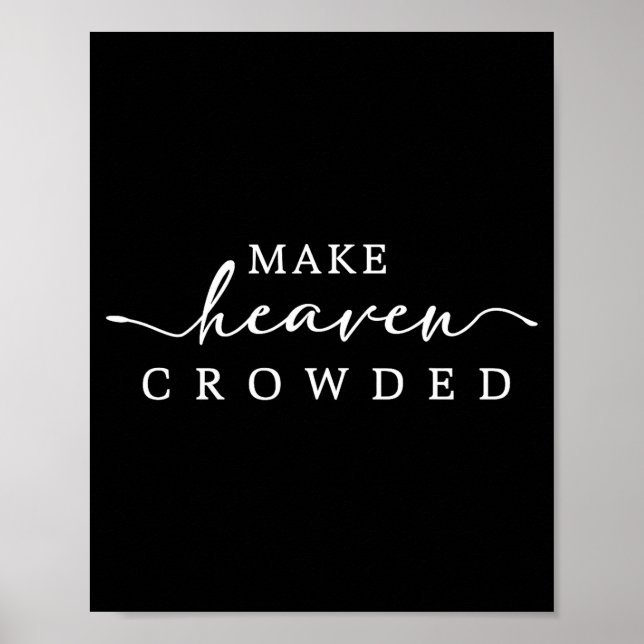 Póster Make Heaven Crowded Christian Faith Insrational Qu (Frente)
