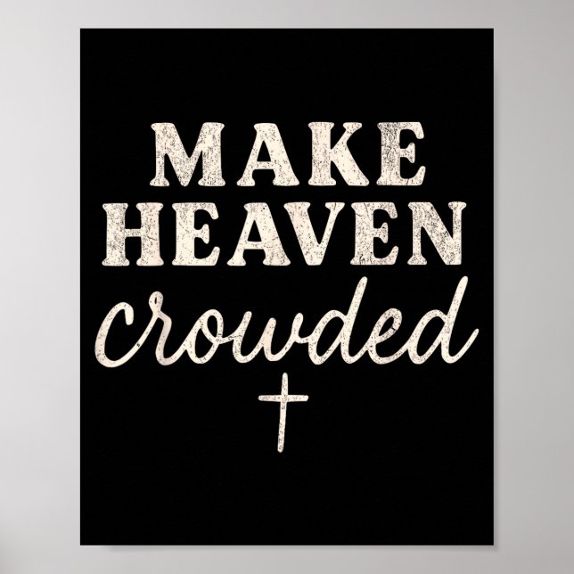 Póster Make Heaven Crowded Christian Jesus Faith Fall Tha (Frente)