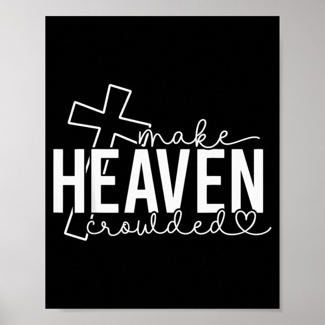 Póster Make Heaven Crowded Cross Christian Faith Bible Wo (Frente)
