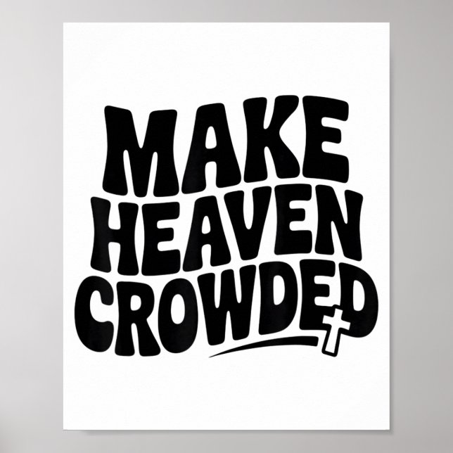 Póster Make Heaven Crowded Men And Women Jesus Bible Chri (Frente)