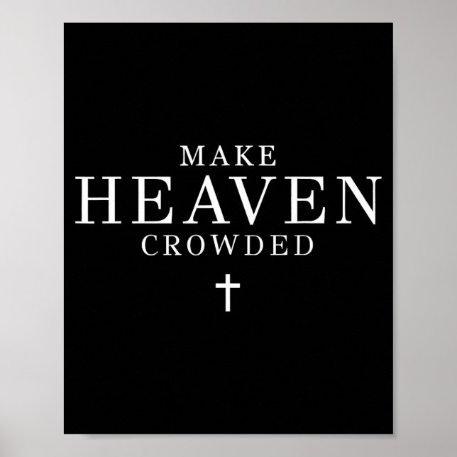 Póster Make Heaven Crowded Men And Women Jesus Bible Chri (Frente)