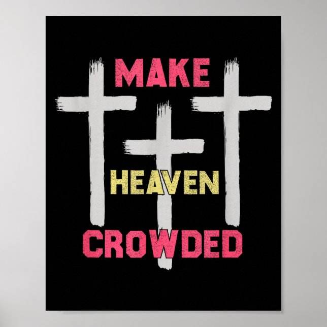 Póster Make Heaven Crowded Men And Women Jesus Bible Chri (Frente)