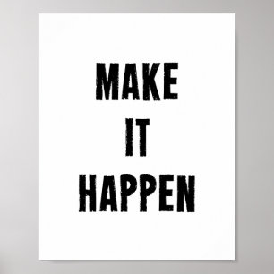 Póster Make It Happen Motivational Quote Poster in White