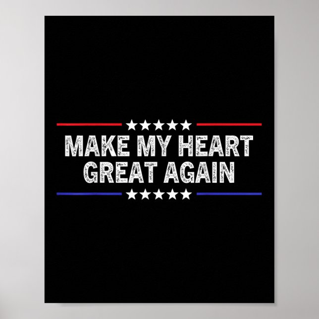 Póster Make My Heart Great Again Funny Open Heart Surgery (Frente)