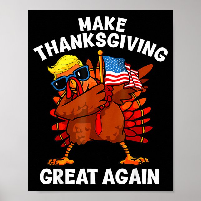 Póster Make Thanksgiving Great Again Dabbing Turkey Trump (Frente)