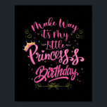 Póster make way it's my little princess's birthday<br><div class="desc">make way it's my little princess's birthday Gift. Perfect gift for your dad,  mom,  papa,  men,  women,  friend and family members on Thanksgiving Day,  Christmas Day,  Mothers Day,  Fathers Day,  4th of July,  1776 Independent day,  Veterans Day,  Halloween Day,  Patrick's Day</div>