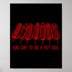 Póster Mal día para ser un hot dog - amante de hot dog co