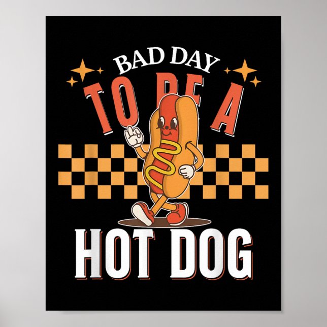 Póster Malo Día Para Ser Un Perro Caliente, Meme De Comid (Frente)