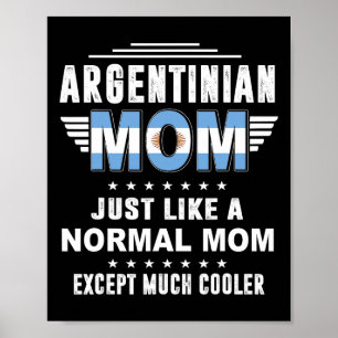 Póster Mamá argentina igual que mamá normal excepto mucha