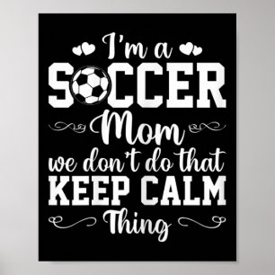 Póster Mamá de fútbol femenino No hacemos eso Mantén la c