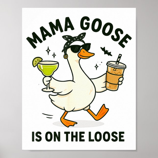 Póster Mama Goose On The Loose Funny Mom Goose Graphic  (Frente)