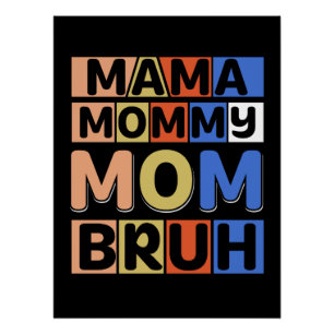 Póster Mamá mamá Bruh