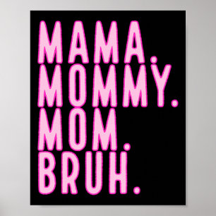 Póster Mamá Mamá Mamá Día de la Madre Bruh 2024 Madre vie
