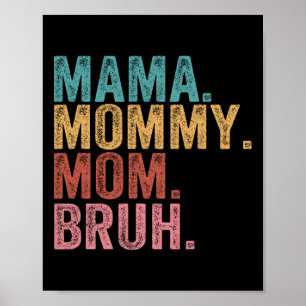 Póster Mamá Mamá Mamá Mamá Bruh Niño Gracioso Mamá Día de