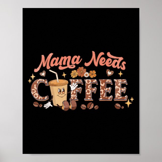 Póster Mama Needs Coffee, Mother's Day Caffeine Lovers  (Frente)