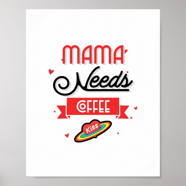 Póster Mama Needs Her Coffee  (Frente)