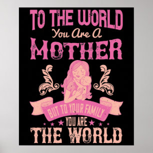 Póster Mamá - Para el mundo eres una madre