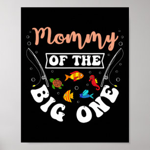 Póster Mami Of The Big One Fishing Birday Party Bday C