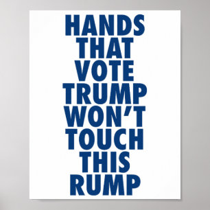 Póster Manos que votan Trump no tocará a esta boba gracio