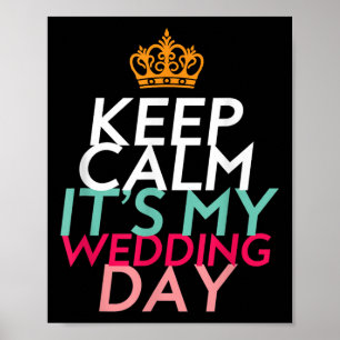 Póster Mantén La Calma Es Mi Día De Matrimonio Para Novia