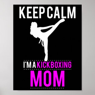 Póster Mantén la Calma Soy Una Mamá de Kickboxing - Diver
