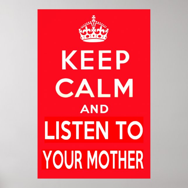 Póster Mantén la calma y escucha a tu madre (Frente)