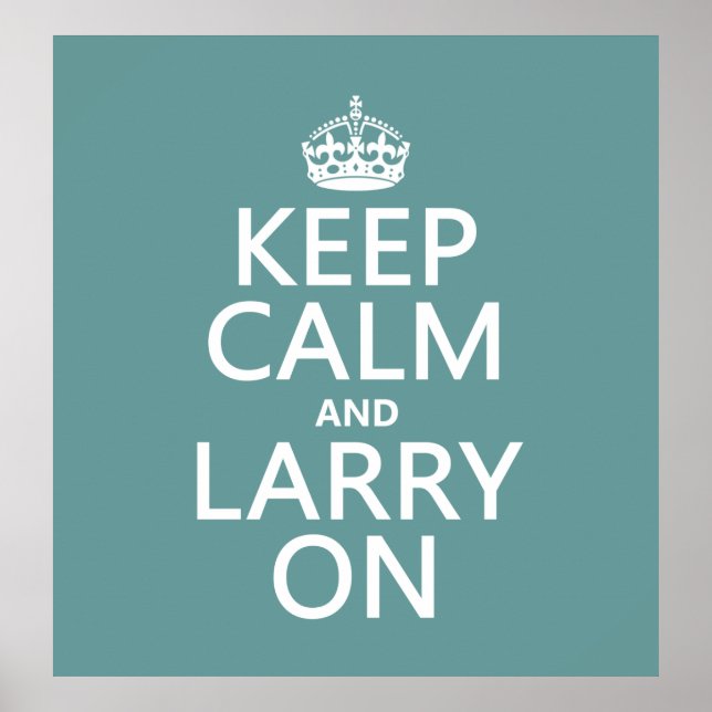 Póster Mantén la Calma y Larry Continúa (cualquier color) (Frente)