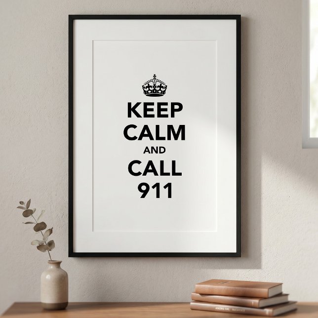 Póster Mantén la calma y llama al 911 (Subido por el creador)