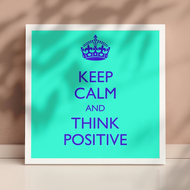PÓSTER MANTÉN LA CALMA Y PIENSA POSITIVO (Subido por el creador)
