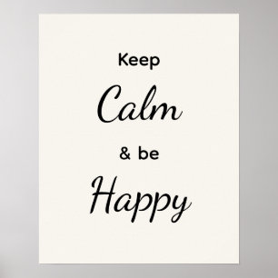 Póster Mantén la calma y sé feliz negro blanco