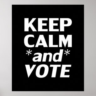 Póster "Mantén la calma y vota" blanco, negro
