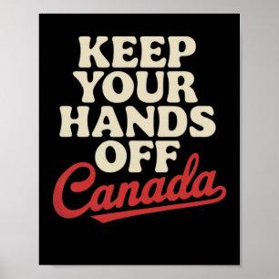 Póster Mantén las manos fuera de Canadá, ropa orgullosa c