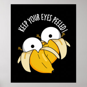 Póster Mantén Los Ojos Pelados Gracioso Pun Oscuro BG