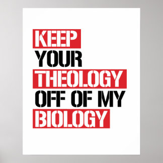 Póster Mantén tu teología alejada de mi biología