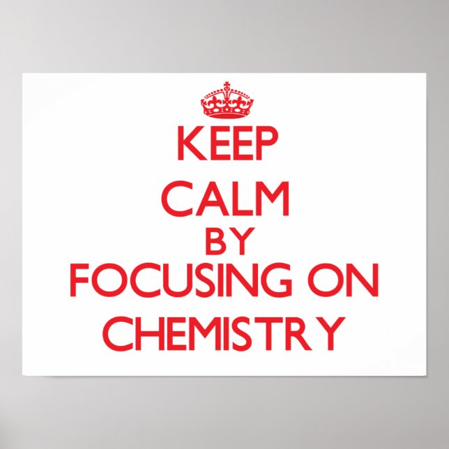 Póster Mantener la calma centrándose en la química (Frente)