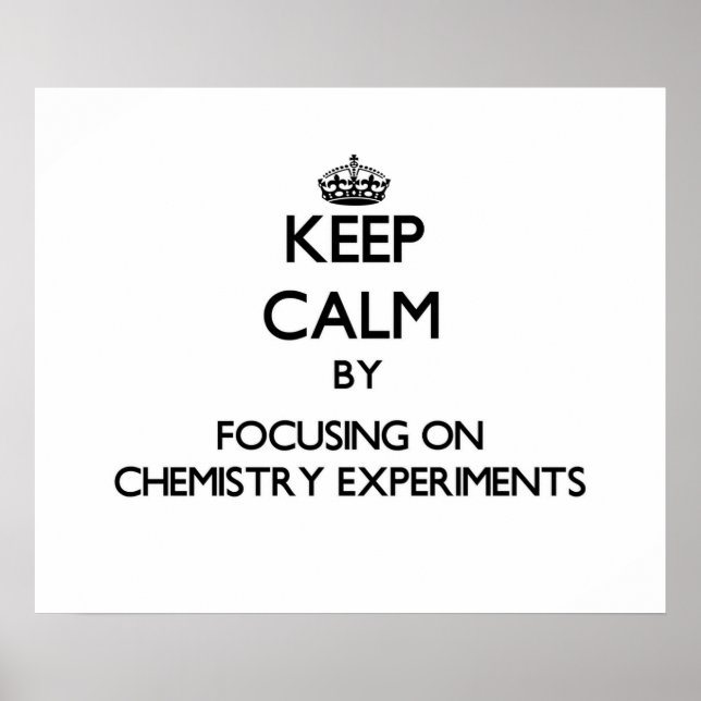 Póster Mantener la calma centrándose en los experimentos  (Frente)