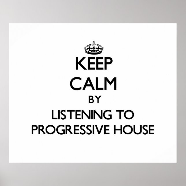 Póster Mantener la calma escuchando PROGRESSIVE HOUSE (Frente)