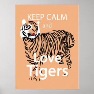 Póster Mantener la calma y amar a los tigres
