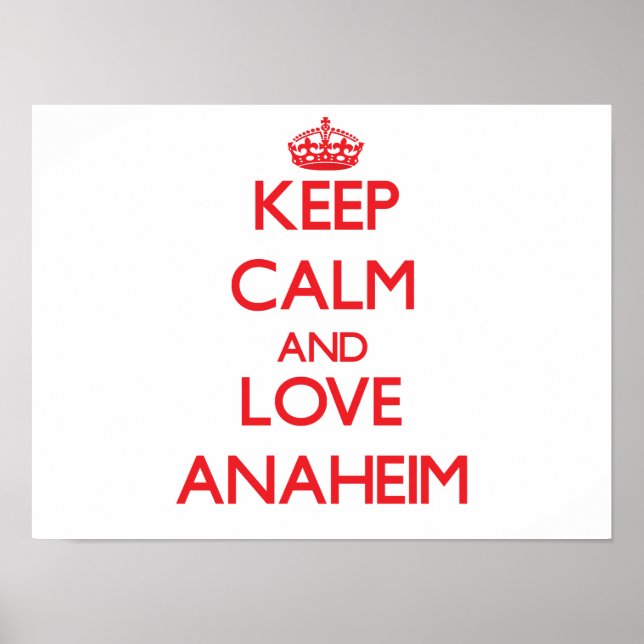 Póster Mantener la calma y amar Anaheim (Frente)