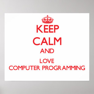 Póster Mantener la calma y amar la programación informáti