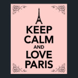 Póster Mantener la calma y amar París<br><div class="desc">¿Quién no ama París?</div>