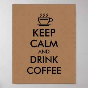 Póster Mantener la calma y beber poster de taza de café